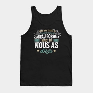 Papa On A Essayé De Te Trouver Le Meilleur Cadeau Fête des Pères 2022 Tank Top